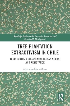 Tree Plantation Extractivism in Chile: Territories, Fundamental Human ...