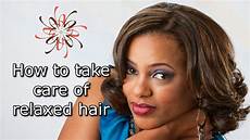 How To Care For Permed Hair by How To Take Care Of Relaxed Hair How To Care For Permed Hair