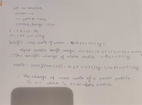 Charge by mass ratio of alpha particle is approximately - Brainly.in
