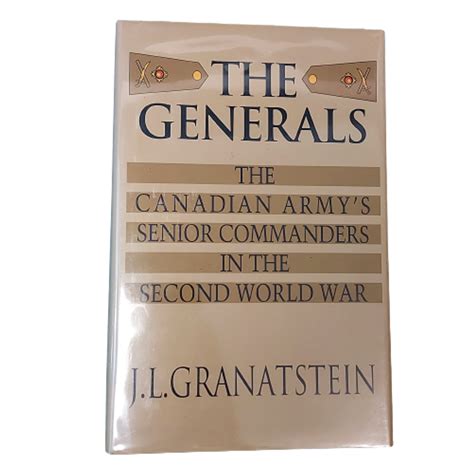 The Generals - The Canadian Army's Senior Commanders In The Second Wor ...