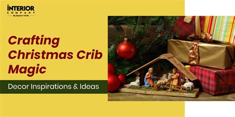 Festive Delight: Christmas Crib Ideas to Transform Your Home