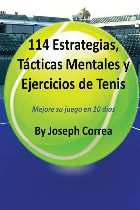 Joseph Correa114 Estrategias Tcticas Mentales Y Ejercicios De Tenis ...