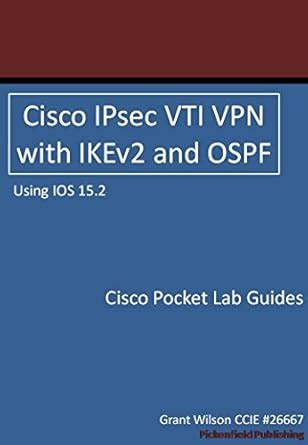 Cisco IPsec VTI VPN with IKEv2 and OSPF - IOS 15.2 (Cisco Pocket Lab ...