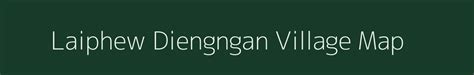 Laiphew Diengngan Village Map, PIN Code, Population | Ribhoi...