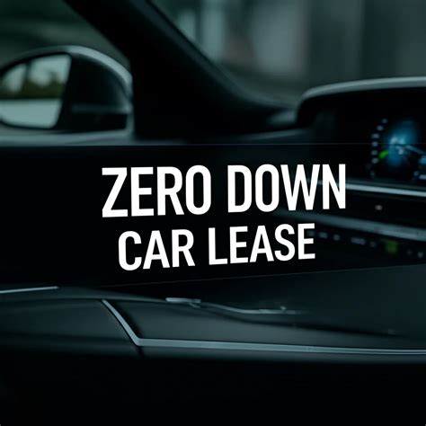 What Does Zero Down Car Lease Mean? 🤔 The Truth Revealed (2025) - Car ...