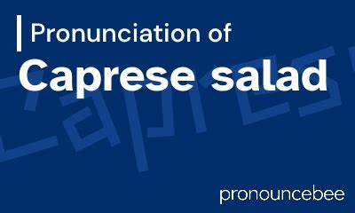 How To Pronounce Caprese salad - Correct pronunciation of Caprese salad