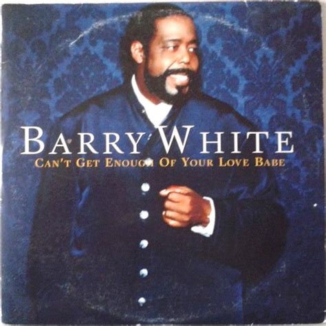 Barry White - Can't Get Enough Of Your Love, Babe (1999, CD) | Discogs