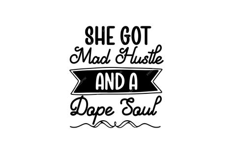 Premium Vector | She got mad hustle and a dope soul vector file