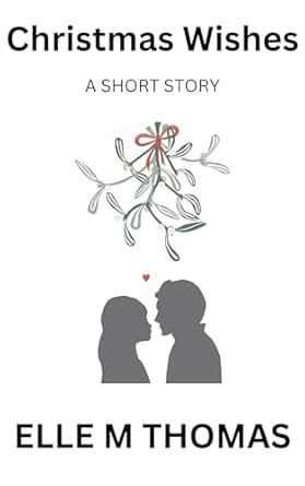 Christmas Wishes eBook : Thomas, Elle M: Amazon.in: Kindle Store