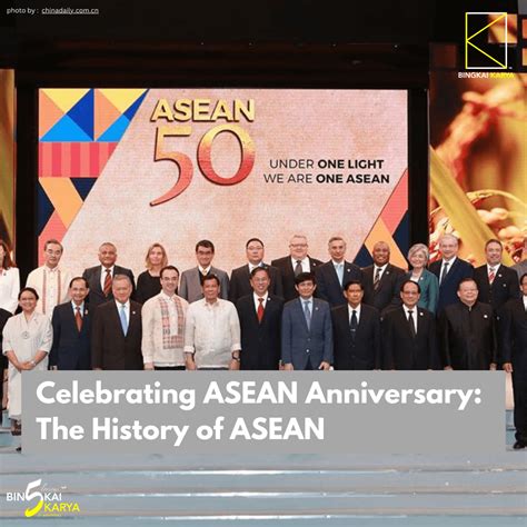 Celebrating ASEAN Anniversary: The History of ASEAN - history of asean