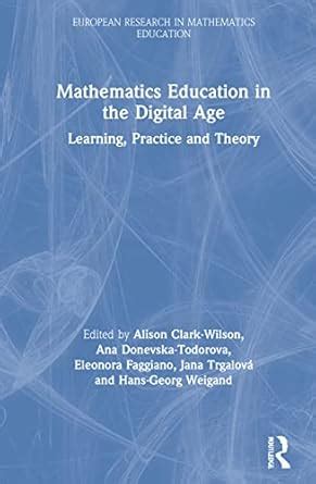 Buy Mathematics Education in the Digital Age: Learning, Practice and ...