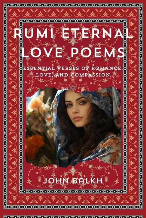Buy Rumi Eternal Love Poems: Essential Verses Of Romance, Love And ...