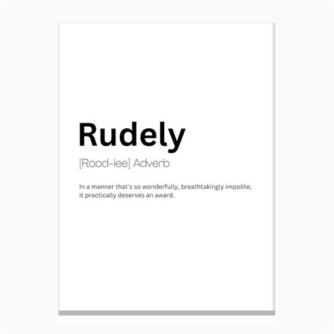 Rudely Definition Meaning Canvas Print by Kaigozen - Fy