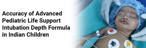 Accuracy of Advanced Pediatric Life Support Intubation Depth Formula in ...