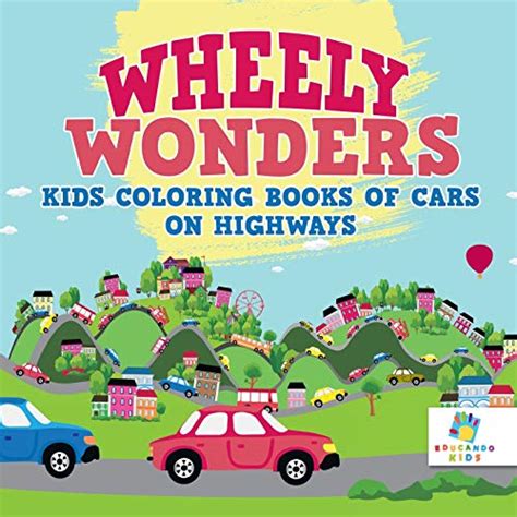 Buy Wheely Wonders Kids Coloring Books of Cars on Highways Book Online ...