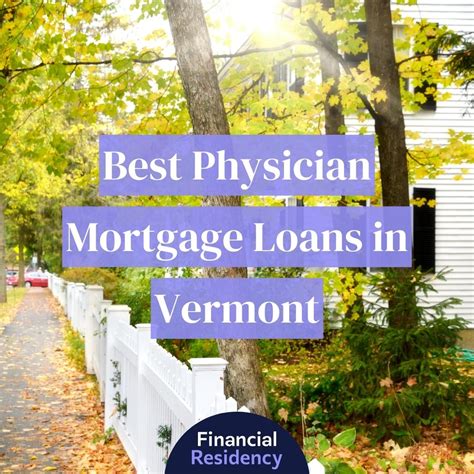 7 Best Physician Mortgage Loans in Vermont: Financial Residency