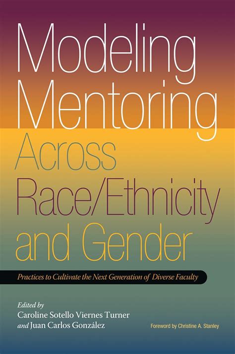 Modeling Mentoring Across Race/Ethnicity and Gender: Practices to ...