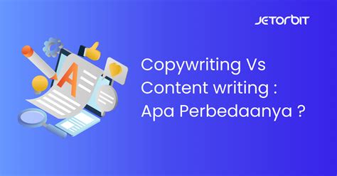 Copywriting Vs Content Writing: Apa Perbedaannya? - Jetorbit Blog