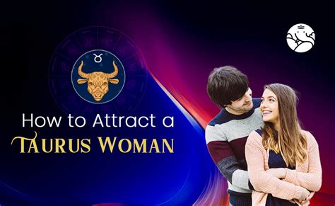 How to Attract a Taurus Woman - Astrological Guide
