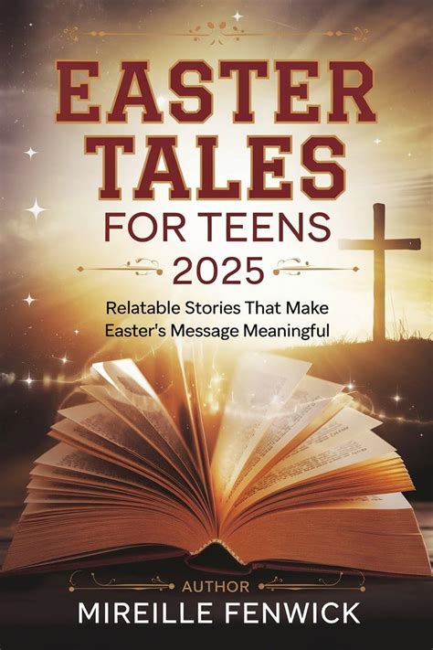 EASTER TALES FOR TEENS 2025: Relatable Stories That Make Easter's ...