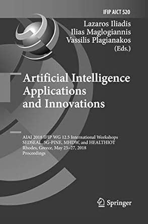 Buy Artificial Intelligence Applications and Innovations: AIAI 2018 ...