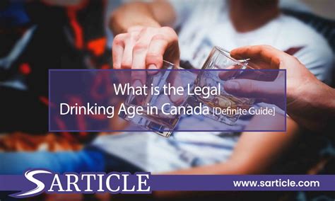 What is the Legal Drinking Age in Canada [Definite Guide]