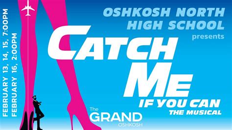 Oshkosh North High School presents Catch Me If You Can, 100 High Ave ...