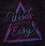 Image result for Words Don't Come Easy Original