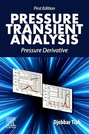 Pressure Transient Analysis: Pressure Derivative : Tiab, Djebbar ...