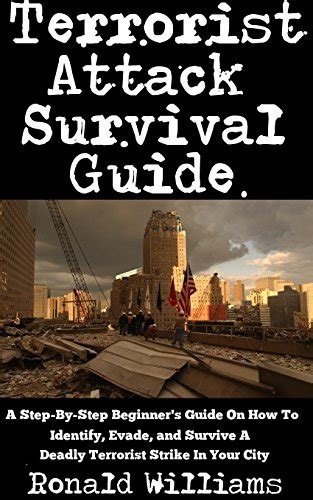 Terrorist Attack Survival Guide: A Step-By-Step Beginner's Guide On How ...