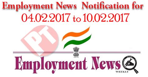 Employment News : 04 February 2017 to 10 February 2017
