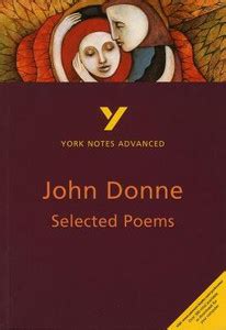 Selected Poems of John Donne: York Notes Advanced - everything you need ...