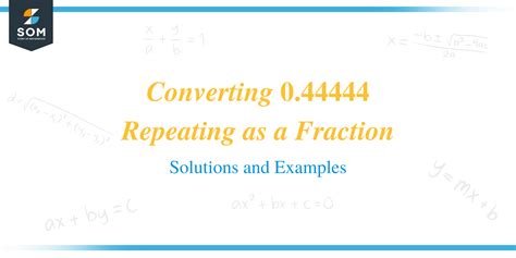 Converting 0.44444 Repeating as a Fraction: Solutions and Examples ...