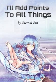 Read I’ll Add Points To All Things online free - Novelfull