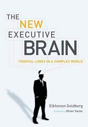Executive Brain: Frontal Lobes and the Civilized Mind Revised and ...