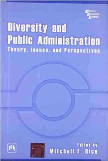 Diversity And Public Administration: Theory, Issues, And Perspectives ...