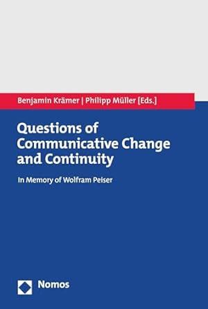 Questions of Communicative Change and Continuity: In Memory of Wolfram ...
