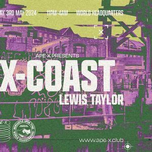 Ape-X presents X-COAST & Lewis Taylor, World Headquarters, Newcastle ...