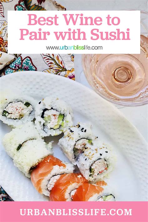 Wine and Sushi Pairings - Urban Bliss Life