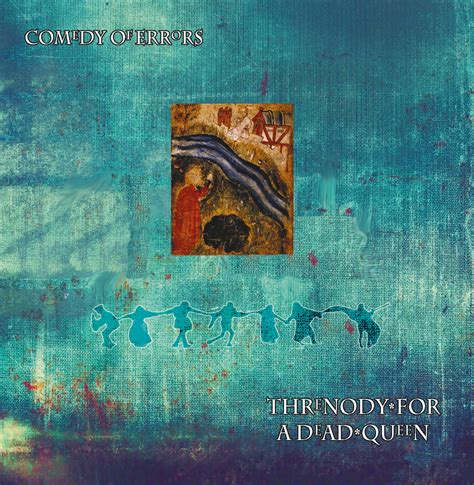 Comedy Of Errors - Threnody For A Dead Queen - Progcritique