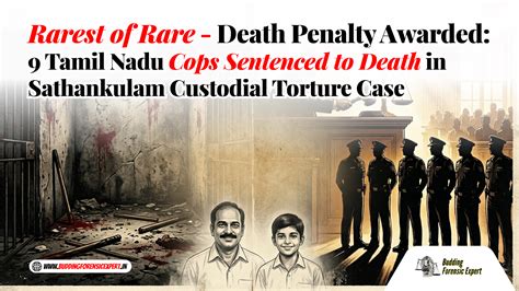 Rarest of Rare - Death Penalty Awarded: 9 Tamil Nadu Cops Sentenced to ...
