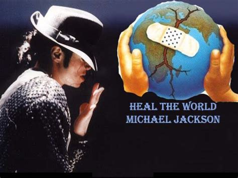 Makna Dan Arti Terjemahan Lirik Lagu Heal The World | Michael Jackson ...