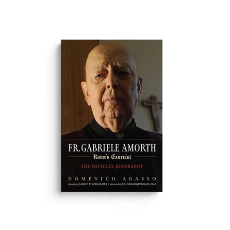 Fr. Gabriele Amorth: The Official Biography of the Pope's Exorcist