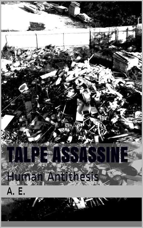 TALPE ASSASSINE: Human Antithesis (Italian Edition) eBook : E., A ...