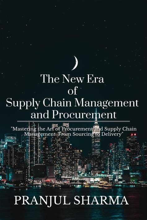 The New Era Of Supply Chain Management And Procurement : "Mastering the ...