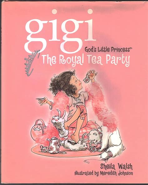 Gigi, God's Little Princess: The Royal Tea Party: Sheila Walsh ...