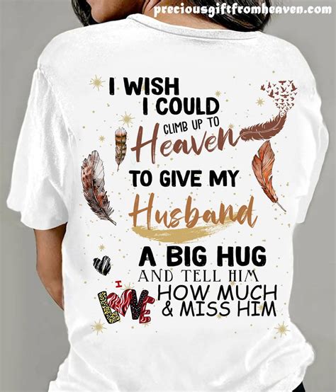 i wish i could climb up to heaven to give my husband a big hug and tell ...
