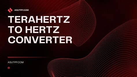 Effortless Terahertz to Hertz Conversion Calculator (THz to Hz)