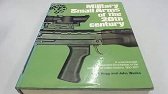 Military Small Arms of the 20th Century : Hogg, Ian V., Weeks, John S ...