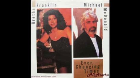 Aretha Franklin Feat Micheal McDonald Ever Changing Times - YouTube